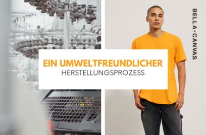 Bella Canvas - Ein umweltfreundlicher Herstellungsprozess